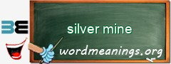 WordMeaning blackboard for silver mine